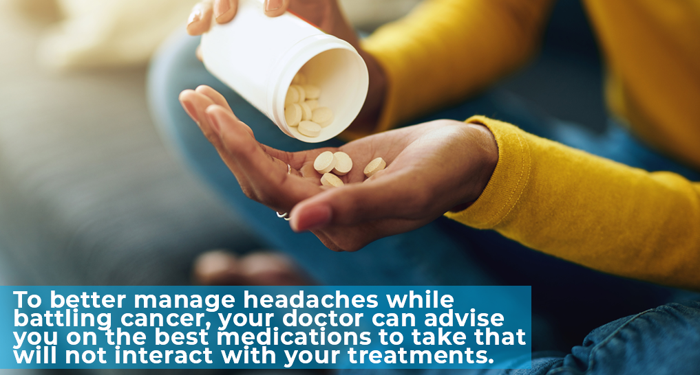 someone taking prescription medicine - “To better manage headaches while battling cancer, your doctor can advise you on the best medications to take that will not interact with your treatments.