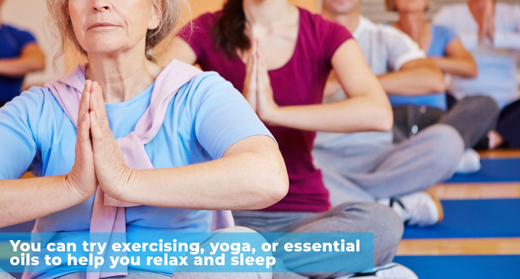 someone pacing stressed out - “You can try exercising, yoga, or essential oils to help you relax and sleep.