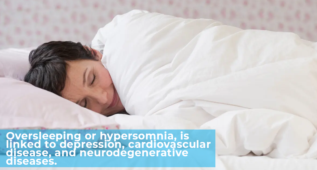 someone sleeping when the sun is up - “Oversleeping or hypersomnia, is linked to depression, cardiovascular disease, and neurodegenerative diseases.”