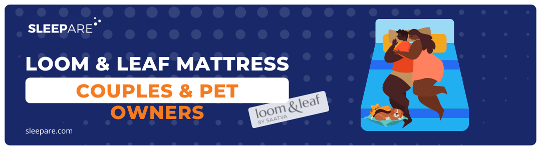Loom & Leaf Mattress for Couples and Pet Owners