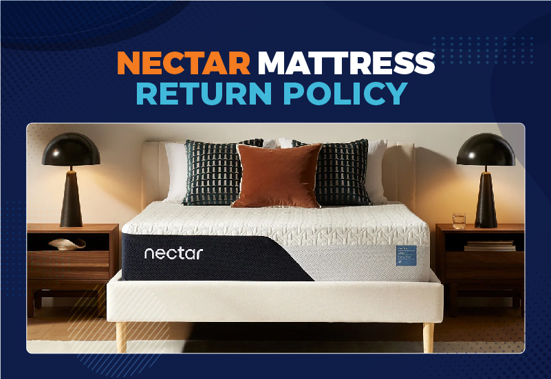 Nectar Mattress Return Policy (2025 Guide)
