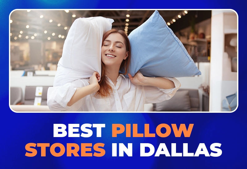 10 Best Pillow Stores in Dallas, Texas 2025