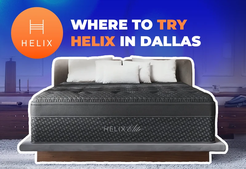 Where to Try Helix Mattress in Dallas